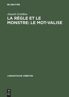 Front cover_La r&egrave;gle et le monstre: le mot-valise