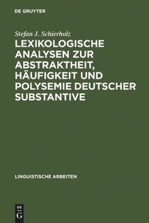 Front cover_Lexikologische Analysen zur Abstraktheit, Häufigkeit und Polysemie deutscher Substantive