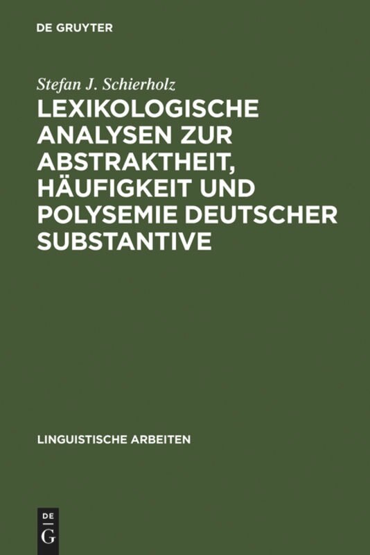 Front cover_Lexikologische Analysen zur Abstraktheit, Häufigkeit und Polysemie deutscher Substantive