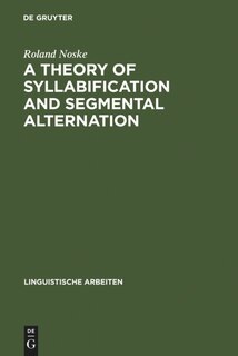 Couverture_A Theory of Syllabification and Segmental Alternation