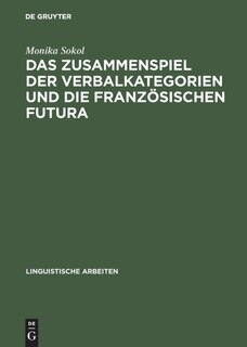 Front cover_Das Zusammenspiel der Verbalkategorien und die französischen Futura