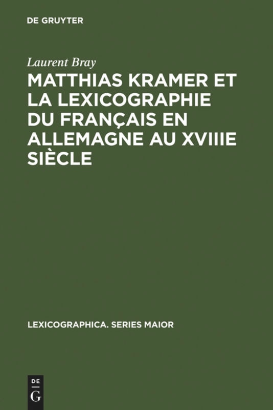 Front cover_Matthias Kramer et la lexicographie du français en Allemagne au XVIIIe siècle