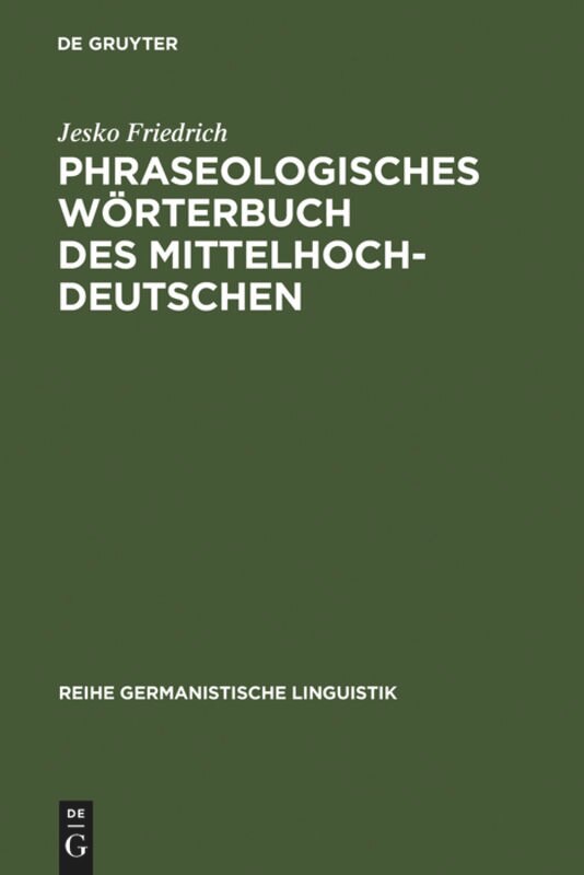 Front cover_Phraseologisches Wörterbuch des Mittelhochdeutschen