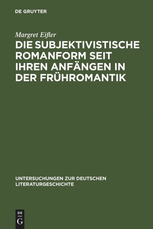 Front cover_Die subjektivistische Romanform seit ihren Anfängen in der Frühromantik
