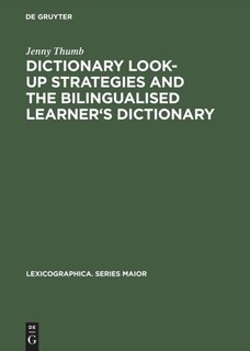 Front cover_Dictionary Look-up Strategies and the Bilingualised Learner's Dictionary
