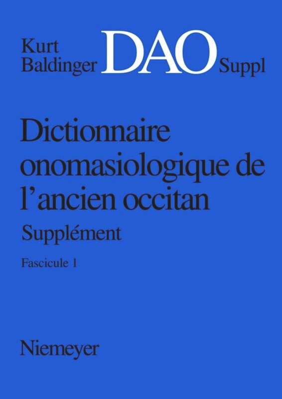 Couverture_Kurt Baldinger: Dictionnaire onomasiologique de l'ancien occitan (DAO). Fascicule 1, Supplément