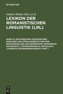 Couverture_Die einzelnen romanischen Sprachen und Sprachgebiete von der Renaissance bis zur Gegenwart: Rumänisch, Dalmatisch / Istroromanisch, Friaulisch, Ladinisch, Bündnerromanisch