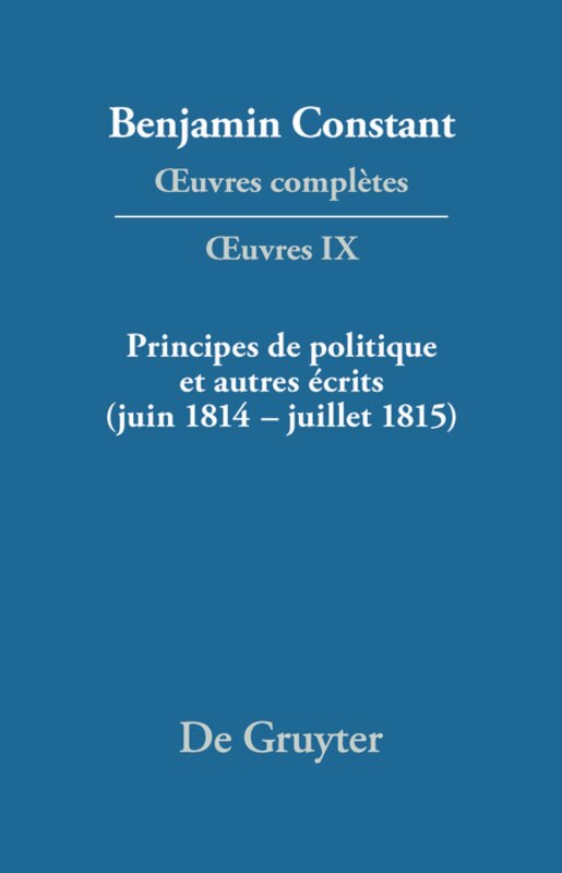 Principes de politique et autres écrits (juin 1814–juillet 1815). Liberté de la presse, Responsabilité des ministres, Mémoires de Juliette, Acte additionel etc.