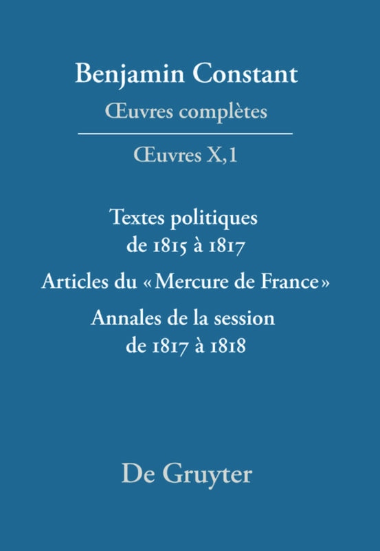 Couverture_Textes politiques de 1815 à 1817 - Articles du «Mercure de France» - Annales de la session de 1817 à 1818