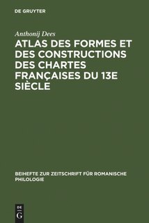 Front cover_Atlas des formes et des constructions des chartes françaises du 13e siècle