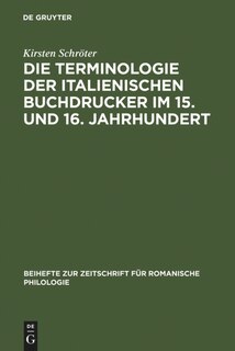 Front cover_Die Terminologie der italienischen Buchdrucker im 15. und 16. Jahrhundert
