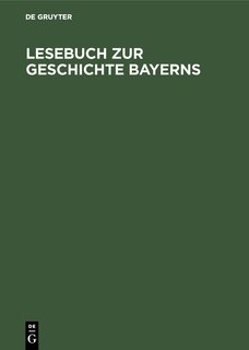 Lesebuch Zur Geschichte Bayerns