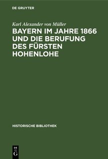 Couverture_Bayern Im Jahre 1866 Und Die Berufung Des Fürsten Hohenlohe