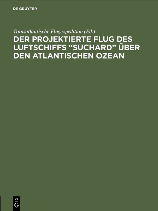 Der projektierte Flug des Luftschiffs “SUCHARD” über den Atlantischen Ozean