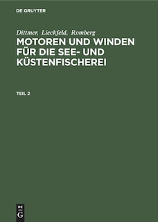 Front cover_Dittmer; Lieckfeld; Romberg: Motoren Und Winden Für Die See- Und Küstenfischerei. Teil 2