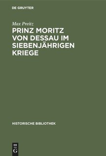 Couverture_Prinz Moritz Von Dessau Im Siebenjährigen Kriege