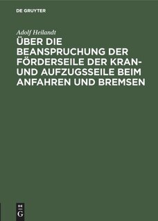 Front cover_Über Die Beanspruchung Der Förderseile Der Kran- Und Aufzugsseile Beim Anfahren Und Bremsen
