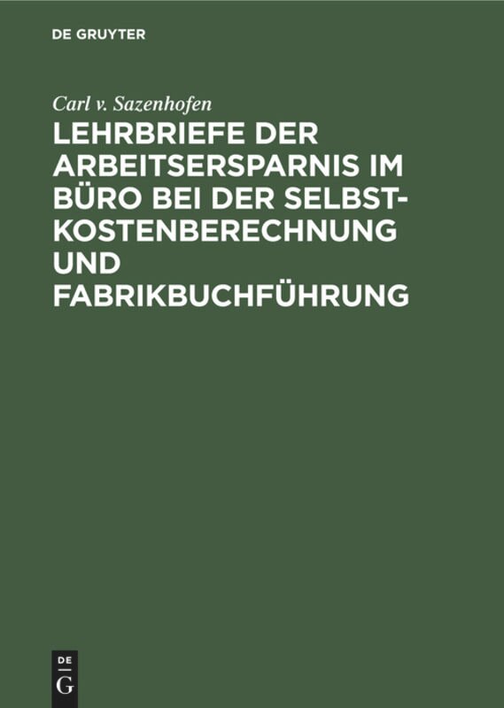 Front cover_Lehrbriefe Der Arbeitsersparnis Im Büro Bei Der Selbstkostenberechnung Und Fabrikbuchführung