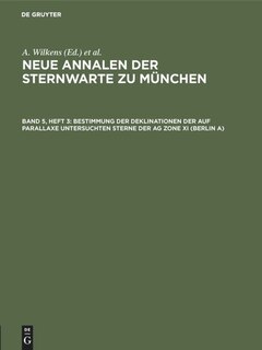 Front cover_Bestimmung Der Deklinationen Der Auf Parallaxe Untersuchten Sterne Der Ag Zone Xi (berlin A)