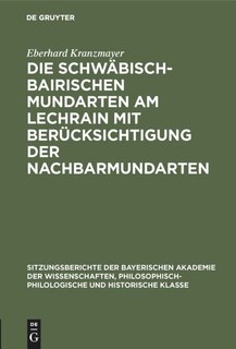 Front cover_Die Schwäbisch-bairischen Mundarten Am Lechrain Mit Berücksichtigung Der Nachbarmundarten