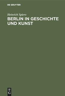 Front cover_Berlin In Geschichte Und Kunst