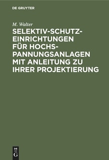 Front cover_Selektiv-Schutzeinrichtungen für Hochspannungsanlagen mit Anleitung zu ihrer Projektierung