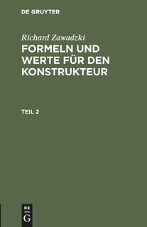 Front cover_Richard Zawadzki: Formeln Und Werte Für Den Konstrukteur. Teil 2