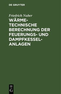 Front cover_Wärmetechnische Berechnung Der Feuerungs- Und Dampfkessel-Anlagen