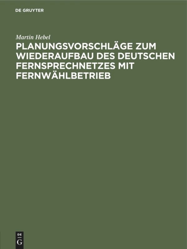 Front cover_Planungsvorschläge zum Wiederaufbau des deutschen Fernsprechnetzes mit Fernwählbetrieb
