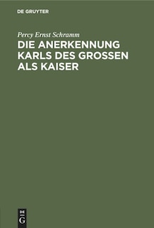 Front cover_Die Anerkennung Karls des Großen als Kaiser