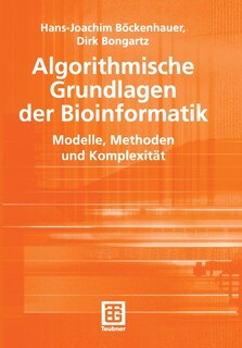 Algorithmische Grundlagen der Bioinformatik: Modelle, Methoden und Komplexität