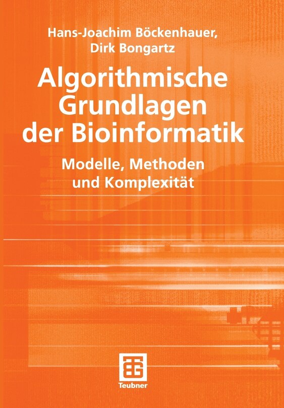 Algorithmische Grundlagen der Bioinformatik: Modelle, Methoden und Komplexität