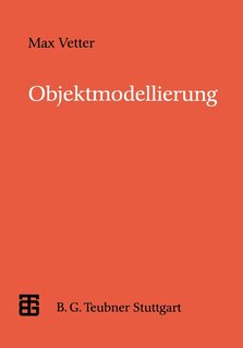 Objektmodellierung: Eine Einführung in die objektorientierte Analyse und das objektorientierte Design