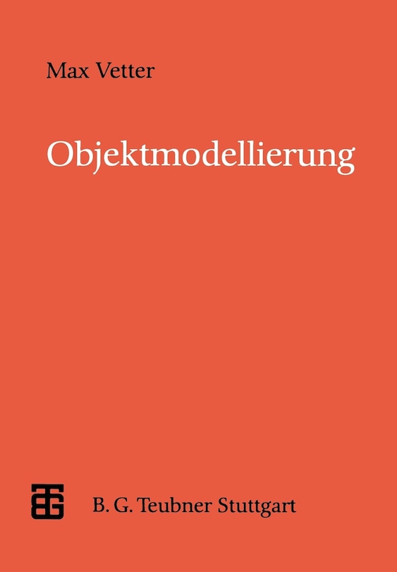 Objektmodellierung: Eine Einführung in die objektorientierte Analyse und das objektorientierte Design