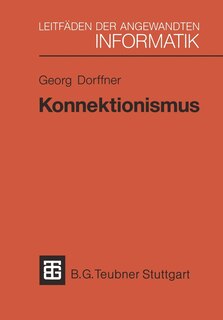 Konnektionismus: Von Neuronalen Netzwerken Zu Einer Natürlichen KI