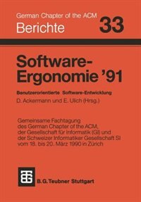 Software-Ergonomie '91: Benutzerorientierte Software-Entwicklung