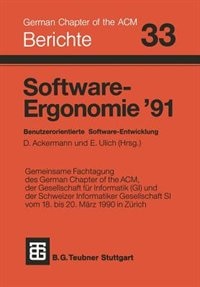 Software-Ergonomie '91: Benutzerorientierte Software-Entwicklung