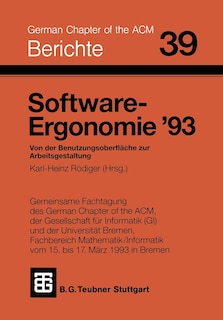 Software-Ergonomie '93: Von Der Benutzungsoberfläche Zur Arbeitsgestaltung
