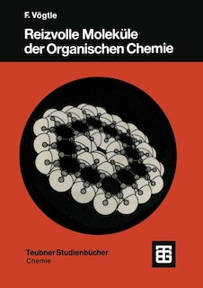 Reizvolle Moleküle der Organischen Chemie