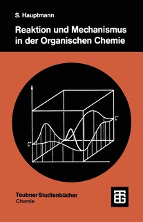Front cover_Reaktion und Mechanismus in der organischen Chemie