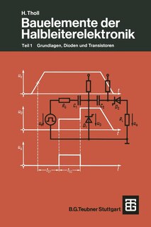 Bauelemente der Halbleiterelektronik: Teil 1 Grundlagen, Dioden und Transistoren