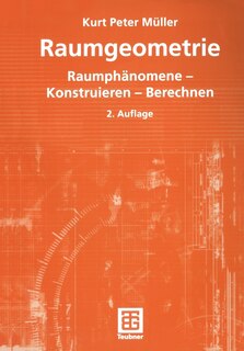 Raumgeometrie: Raumphänomene -- Konstruieren -- Berechnen