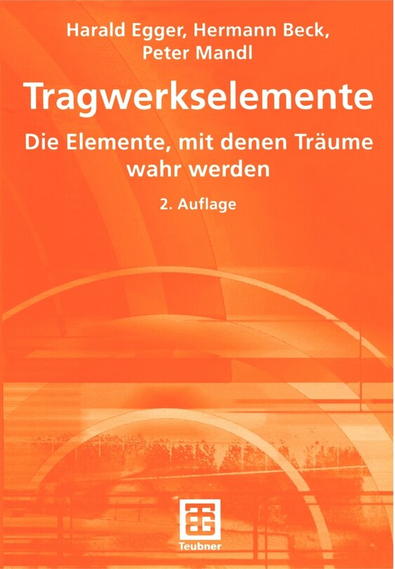 Tragwerkselemente: Die Elemente, mit denen Träume wahr werden