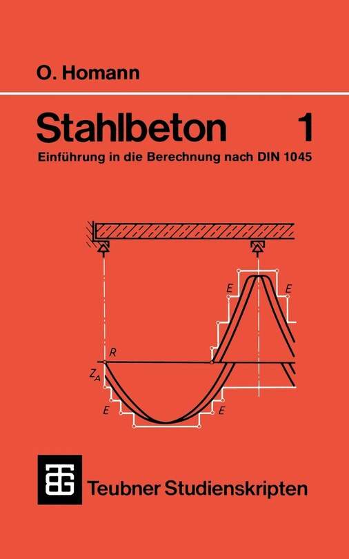 Stahlbeton: Einführung In Die Berechnung Nach Din 1045