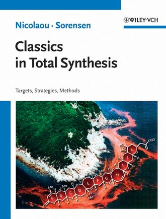 Classics in Total Synthesis: Targets, Strategies, Methods