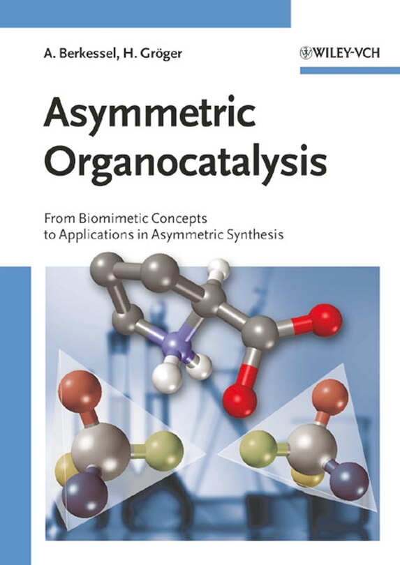 Asymmetric Organocatalysis: From Biomimetic Concepts to Applications in Asymmetric Synthesis