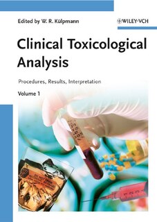 Clinical Toxicological Analysis: Methods, Procedures, Interpretation, 2 Volumes