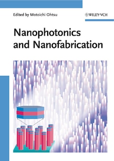 Nanophotonics and Nanofabrication