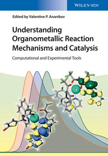 Front cover_Understanding Organometallic Reaction Mechanisms and Catalysis