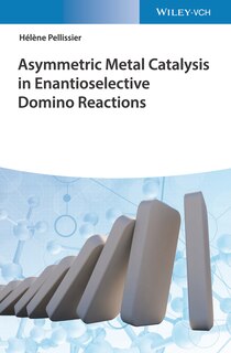Front cover_Asymmetric Metal Catalysis in Enantioselective Domino Reactions